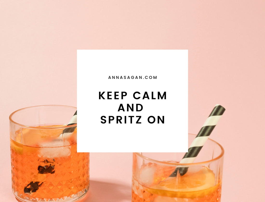 Keep Calm and Spritz On