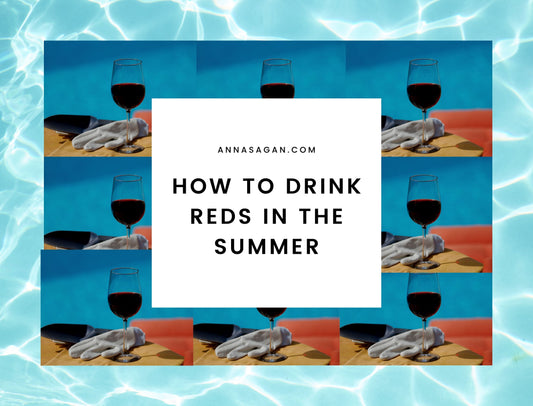 How To Drink Reds In The Summer